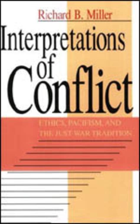 richard miller just war|Interpretations of Conflict: Ethics, Pacifism, and the Just.